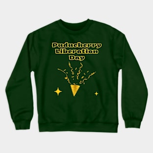 Indian Festivals - Puducherry Liberation Day Crewneck Sweatshirt